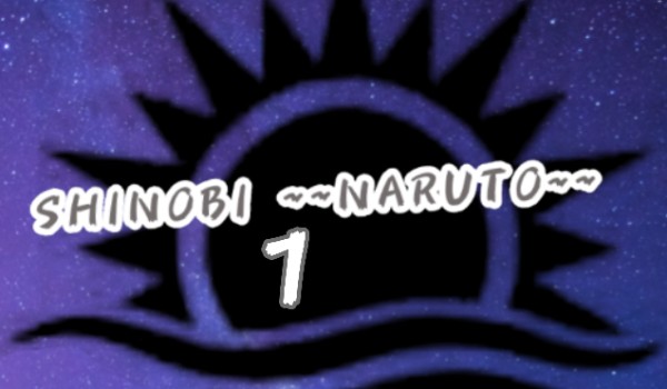 Shinobi ~~Naruto~~ (1)