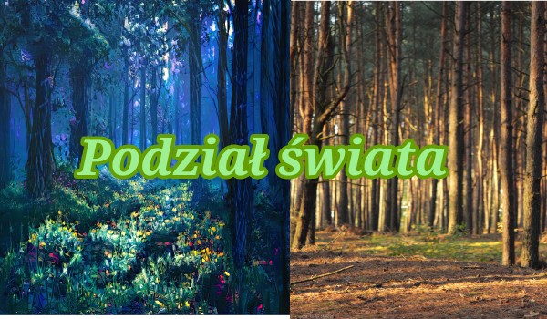 Podział świata ~ prolog