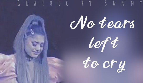 No tears left to cry|One shot