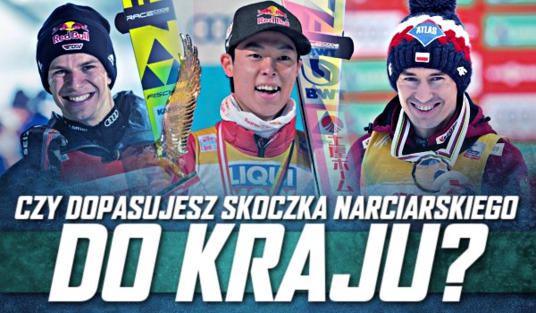 Czy dopasujesz skoczka narciarskiego do kraju?