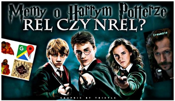 REL czy NREL? – Memy o Harrym Potterze!
