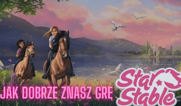 Jak dobrze znasz grę Star Stable Online?