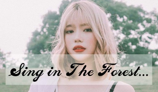|’, Sing In The Forest ,’|#2