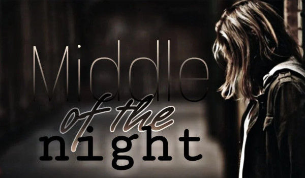 Middle Of The Night | One Shot