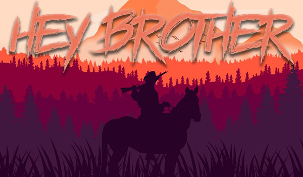 Hey Brother — One Shot