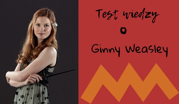 Test wiedzy o Ginny  Weasley