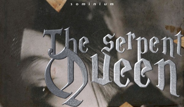 The serpent queen #1