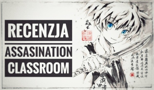 |Recenzja|Assasination Classroom|