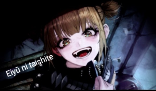Eiyū ni taishite-Toga Himiko cz. 3