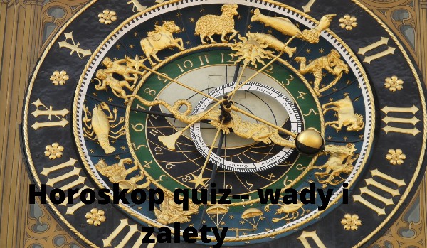 Horoskop quiz— wady i zalety