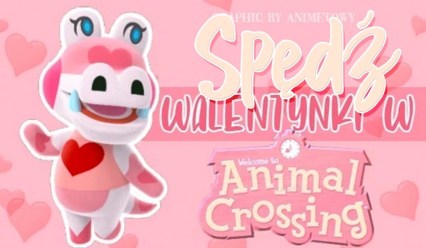 Spędź Walentynki w Animal Crossing!