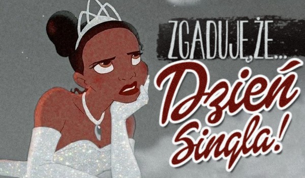 Zgaduję, że… – Dzień Singla!