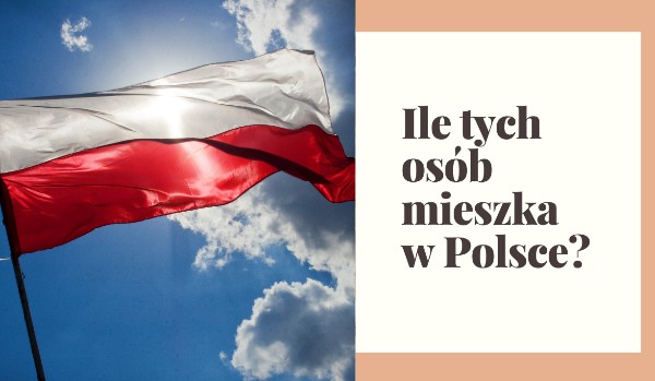 Ile tych osób mieszka w Polsce?
