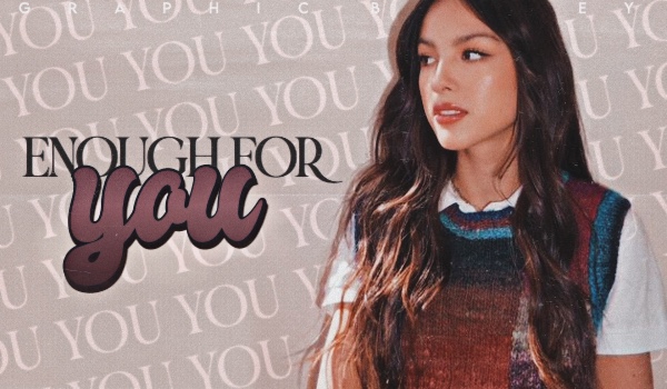 Enough For You