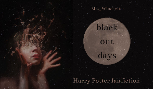 𝙗𝙡𝙖𝙘𝙠 𝙤𝙪𝙩 𝙙𝙖𝙮𝙨 | część ósma