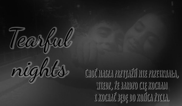 Tearful nights | chapter one