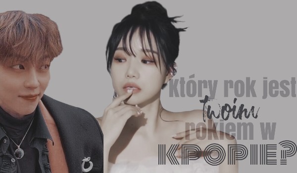Który rok jest twoim rokiem w k-pop’ie? (2019 vs 2020)
