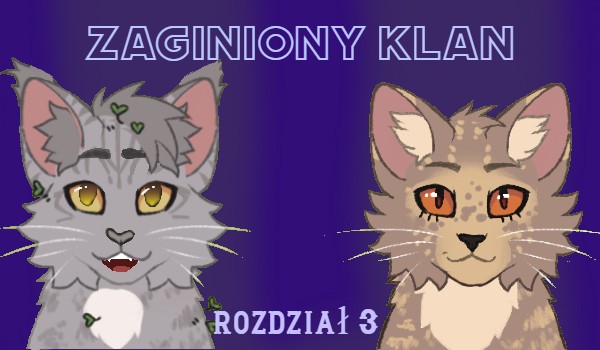 Zaginiony Klan. Rozdział 3