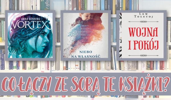 Co łączy ze sobą te książki? – Część druga