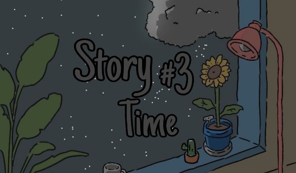 Story Time #3