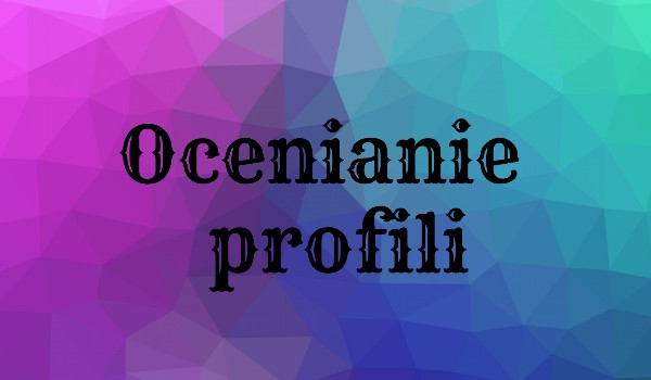 Oceniane profilu @Sing_Princess