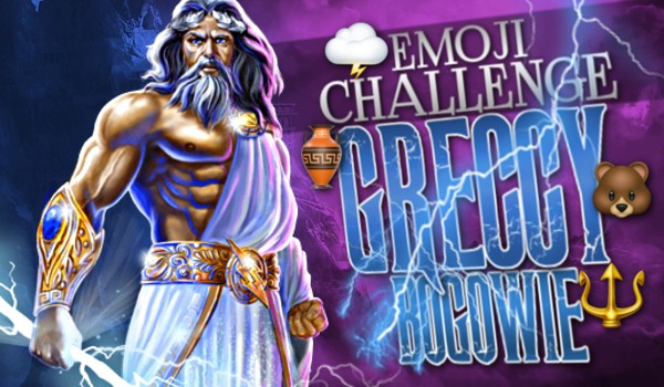 Emoji challenge: Greccy bogowie!