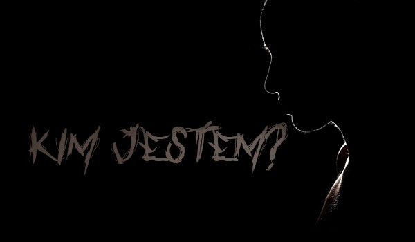 Kim jestem?