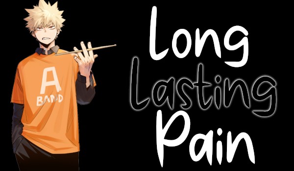 Long lasting pain