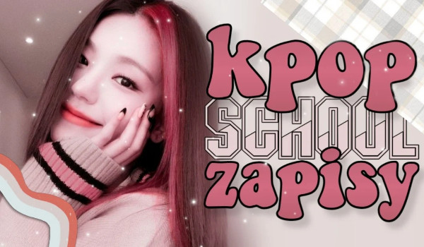 K-POP SCHOOL — ZAPISY