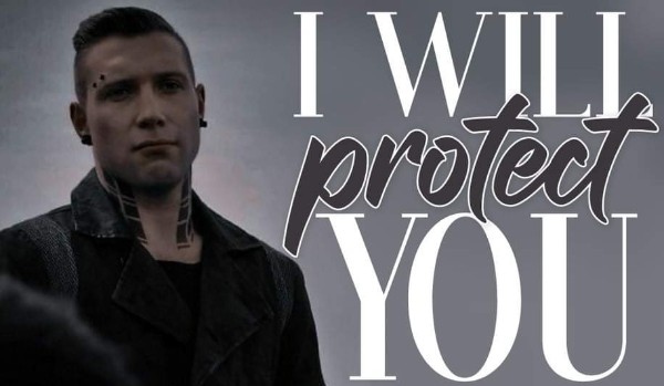 I will protect you • The end •