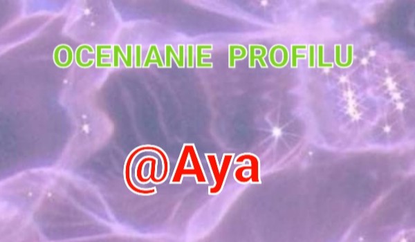Ocenianie profilu @Aya
