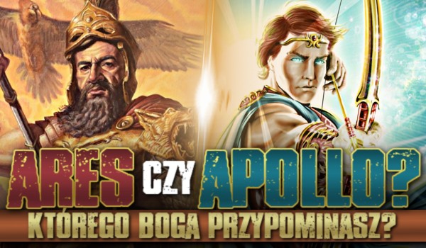 Ares czy Apollo? – Którego boga przypominasz?