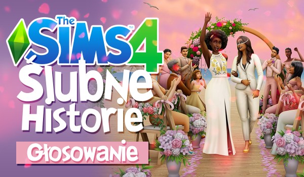 The Sims 4: Ślubne historie – Głosowanie!