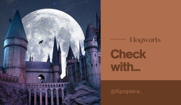 Hogwarts check with @Kpopiara..
