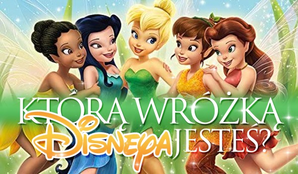 Którą wróżką z Disneya jesteś?