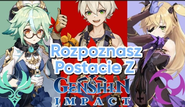 Czy Rozpoznasz Postacie Z Genshin Impact? | SameQuizy