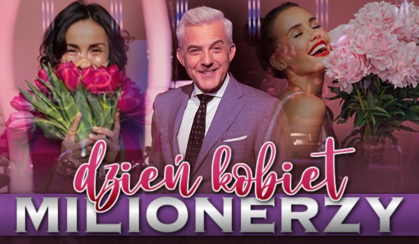 Milionerzy – Dzień Kobiet
