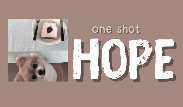 Hope — [00] One Shot