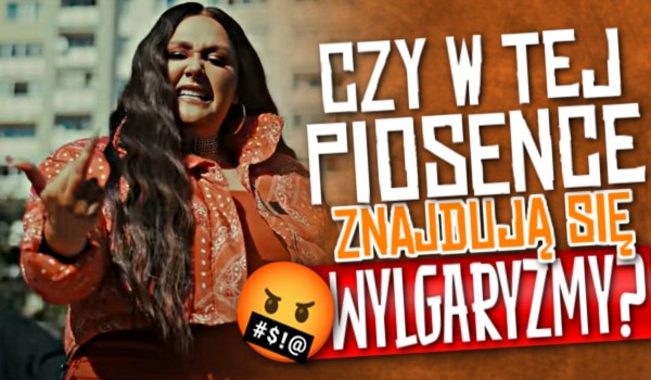 Czy w tej piosence znajdują się wulgaryzmy?