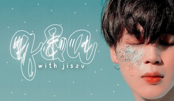 Q&A with Jiszu – odpowiedzi