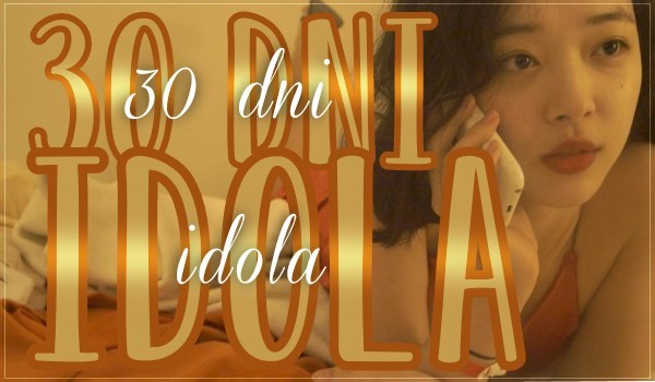 30 Dni idola challange | Sulli