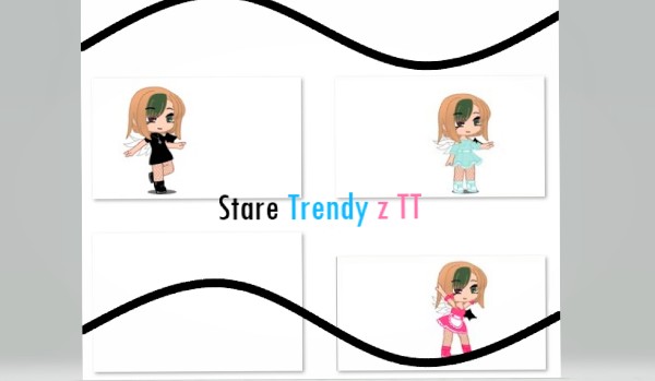 Stare Trendy z TT||7
