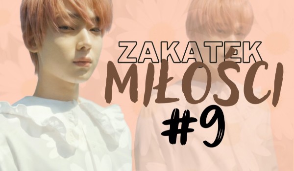Zakątek Miłości #9
