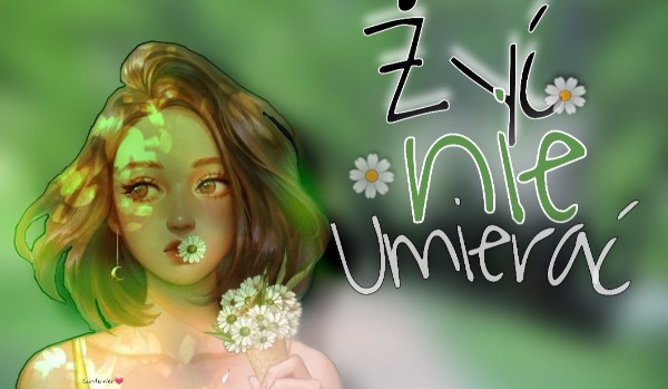 Żyć nie umierać [3/5]