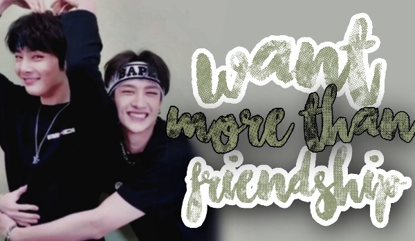 I want more than friendship ♡ Jeongchan