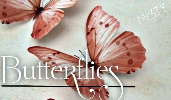 Butterflies#one shot ~ autorskie