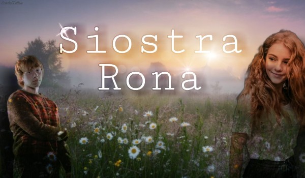 Siostra Rona . Cześć 1.