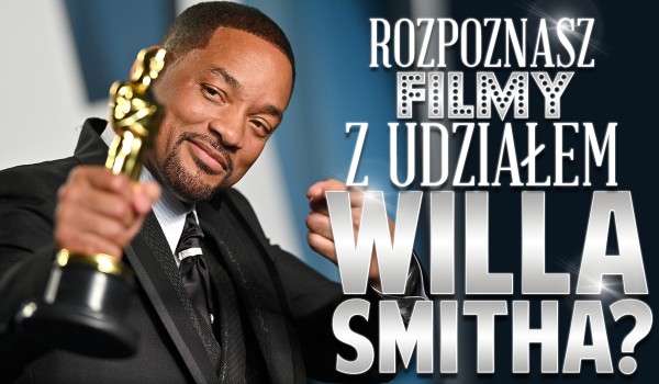 Spróbuj podpisać filmy z udziałem Willa Smitha!