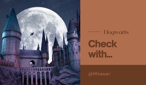 Hogwarts check with @Mitawari