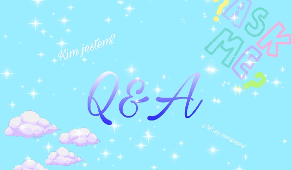 Q&A o mnie!